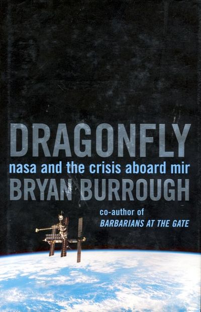 Dragonfly: NASA and the crisis aboard Mir - Bryan Burrough