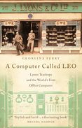 A Computer Called LEO: Lyons Tea Shops and the world’s first office computer