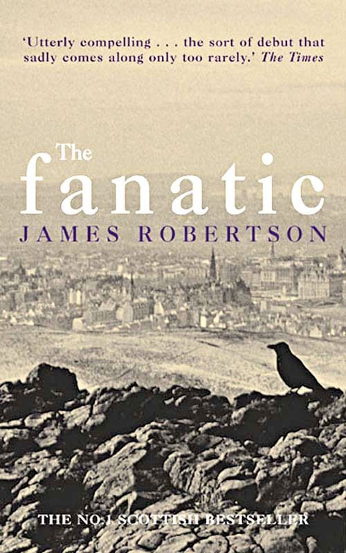 The Fanatic, Contemporary Fiction, Paperback, James Robertson