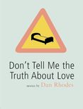 Don’t Tell Me the Truth About Love