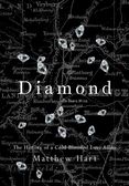 Diamond: The History of a Cold-Blooded Love Affair