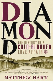 Diamond: The History of a Cold-Blooded Love Affair