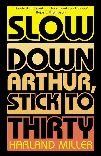Slow Down Arthur, Stick to Thirty - Harland Miller