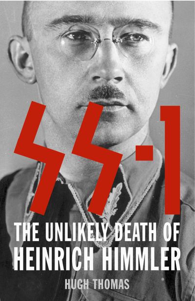 SS 1: The Unlikely Death of Heinrich Himmler - Hugh Thomas