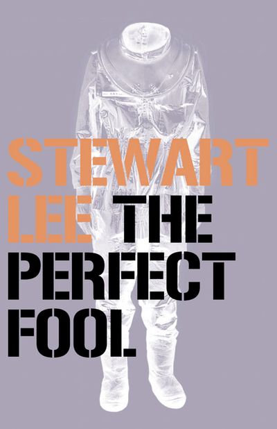 The Perfect Fool - Stewart Lee