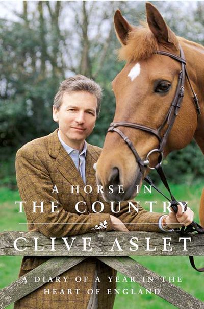 A Horse in the Country: Diary of a Year in the Heart of England - Clive Aslet