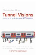 Tunnel Visions: Journeys of an Underground Philosopher