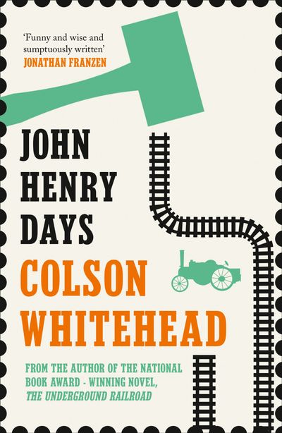 Cover image for John Henry Days - Colson Whitehead