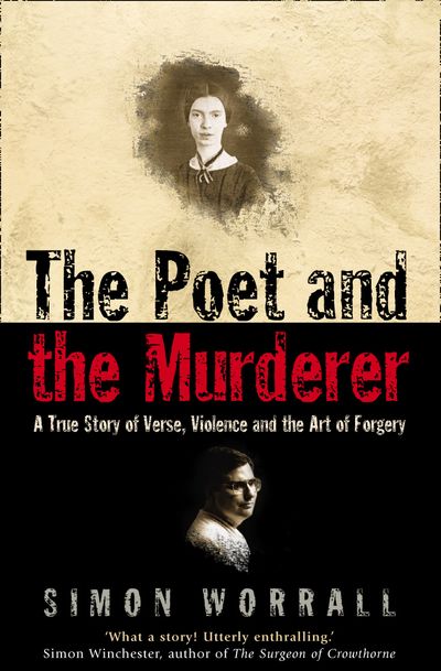 The Poet and the Murderer: A True Story of Verse, Violence and the Art of Forgery - Simon Worrall