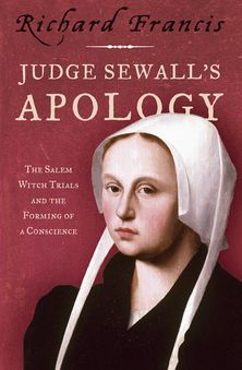 Judge Sewall’s Apology: The Salem Witch Trials and the Forming of a Conscience