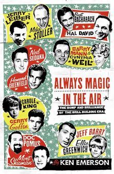 Always Magic in the Air: The Bomp and Brilliance of the Brill Building Era