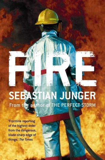 Fire - Sebastian Junger