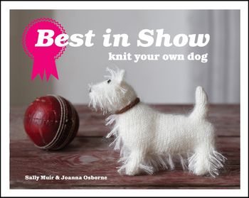 Best in Show - Best in Show: Knit Your Own Dog (Best in Show) - Joanna Osborne and Sally Muir