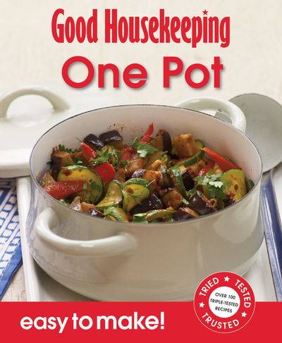 Easy to Make! - Good Housekeeping Easy to Make! One Pot: Over 100 Triple-Tested Recipes (Easy to Make!) - 