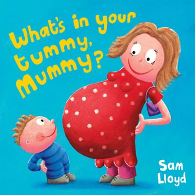 Cover image for What's in Your Tummy Mummy? - Sam Lloyd