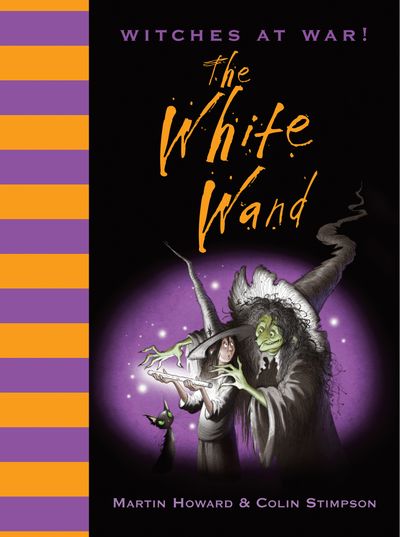 Witches at War! The White Wand - Martin Howard