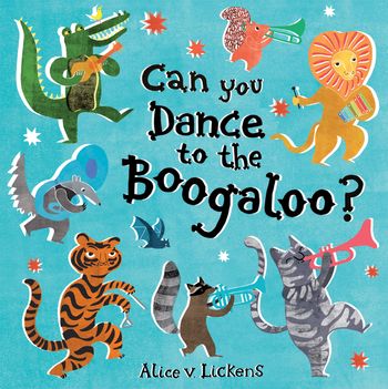 Can You Dance to the Boogaloo? - Alice Lickens