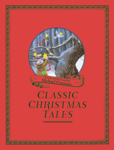 Cover image for Michael Foreman's Classic Christmas Tales - Michael Foreman