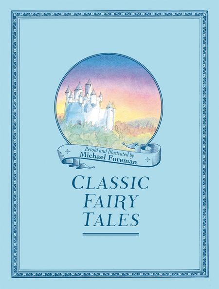 Cover image for Michael Foreman's Classic Fairy Tales - Michael Foreman