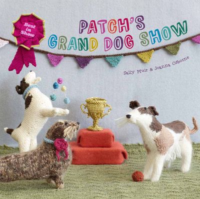 Patch's Grand Dog Show - Joanna Osborne and Sally Muir