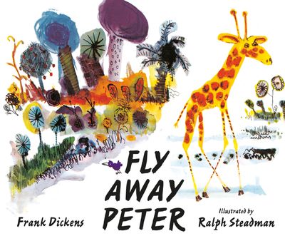 Fly Away Peter - Frank Dickens, Illustrated by Ralph Steadman