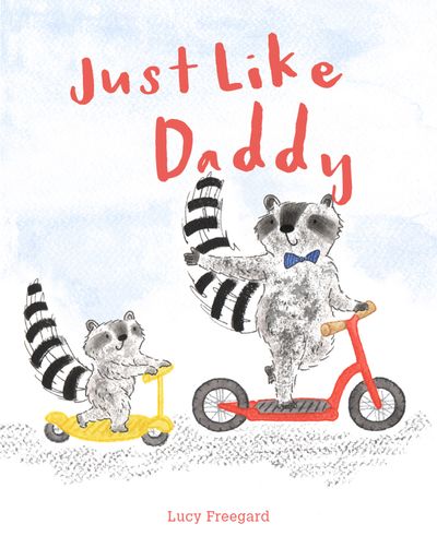 Cover image for Just Like Daddy - Lucy Freegard