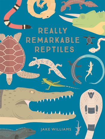 Really Remarkable Reptiles - Jake Williams