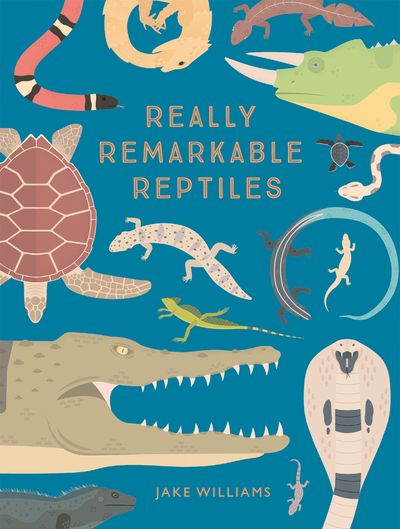 Cover image for Really Remarkable Reptiles - Jake Williams