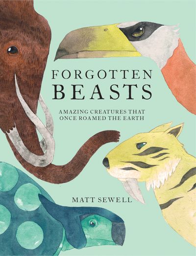 Forgotten Beasts - Matt Sewell