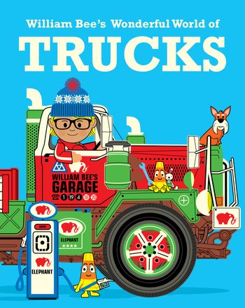 William Bee's Wonderful World of Trucks - William Bee