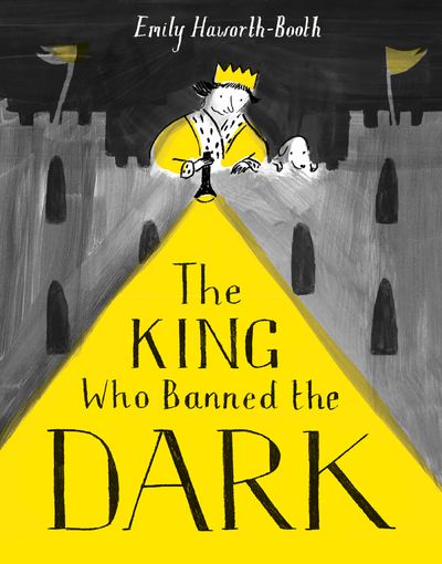 Cover image for The King Who Banned the Dark - Emily Haworth-Booth