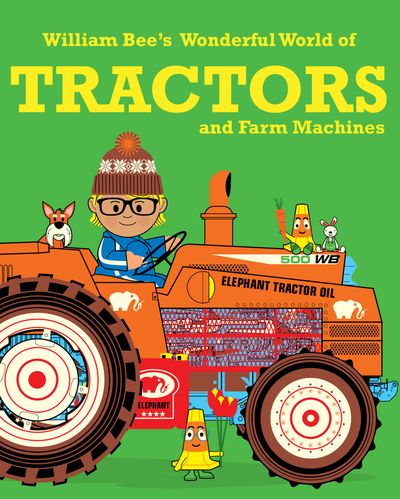 Cover image for William Bee’s Wonderful World of Tractors and Farm Machines - William Bee
