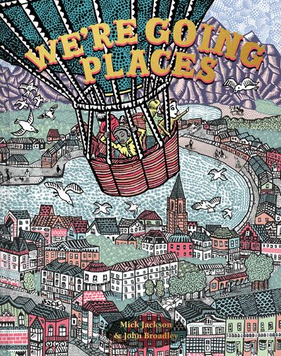Cover image for We're Going Places - Mick Jackson, Illustrated by John Broadley