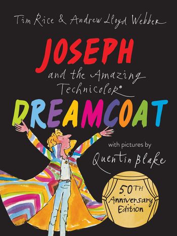 Joseph and the Amazing Technicolor Dreamcoat - Andrew Lloyd Webber and Tim Rice, Illustrated by Quentin Blake
