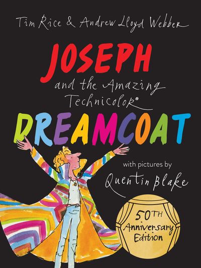 Cover image for Joseph and the Amazing Technicolor Dreamcoat - Andrew Lloyd Webber and Tim Rice, Illustrated by Quentin Blake
