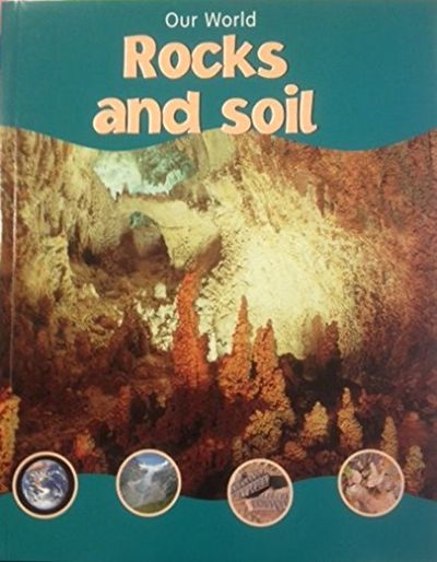 Our World Rocks and Soil - Neil Morris