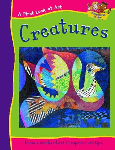 A First Look at Art – Creatures - Ruth Thomson