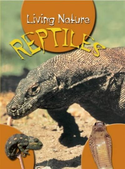 Living Nature Reptiles - Angela Royston