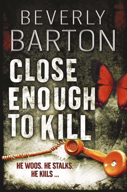 Close Enough to Kill, Fiction, Hardback, Beverly Barton