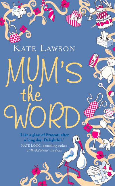 Mum’s the Word - Kate Lawson
