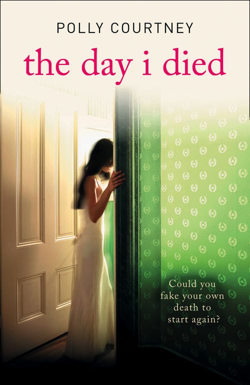 The Day I Died, Contemporary Fiction, Paperback, Polly Courtney