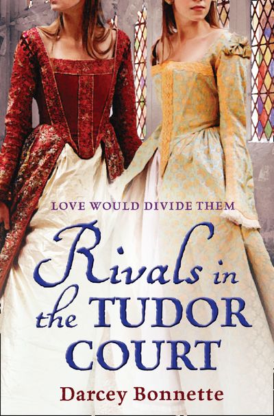 Cover image for Rivals in the Tudor Court - Darcey Bonnette