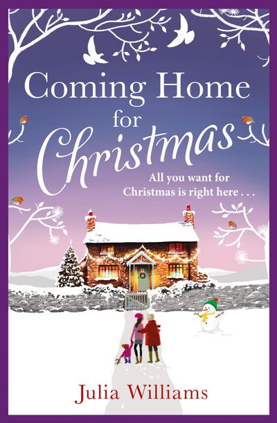 Cover image for Coming Home For Christmas: Warm, humorous and completely irresistible! - Julia Williams