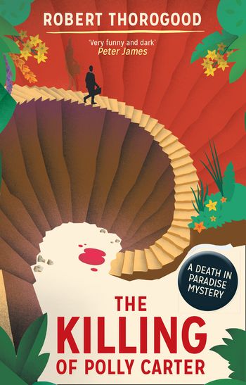 A Death in Paradise Mystery - The Killing Of Polly Carter (A Death in Paradise Mystery, Book 2) - Robert Thorogood