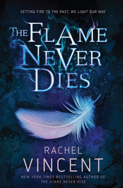 The Flame Never Dies, Children's, Paperback, Rachel Vincent