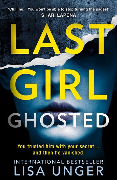 Last Girl Ghosted - Lisa Unger