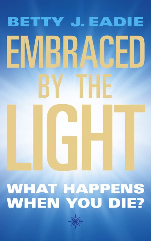 Embraced By The Light, Literature, Culture & Art, Paperback, Betty J. Eadie