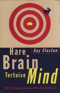 Hare Brain, Tortoise Mind: Why Intelligence Increases When You Think Less