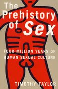 The Prehistory of Sex: Four Million Years of Human Sexual Culture