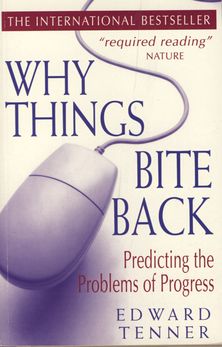 Why Things Bite Back: Predicting the Problems of Progress